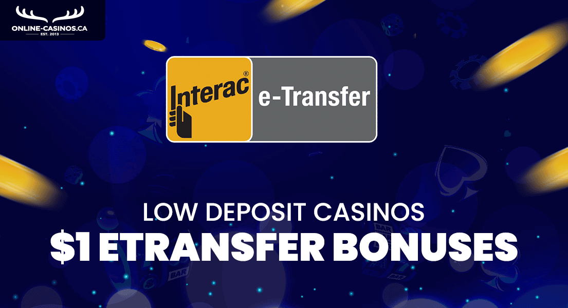 1 dollar etransfer casinos