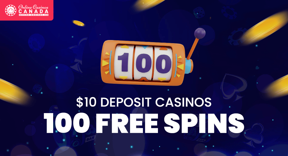 100 free spins for 10 dollar deposit minimum casinos