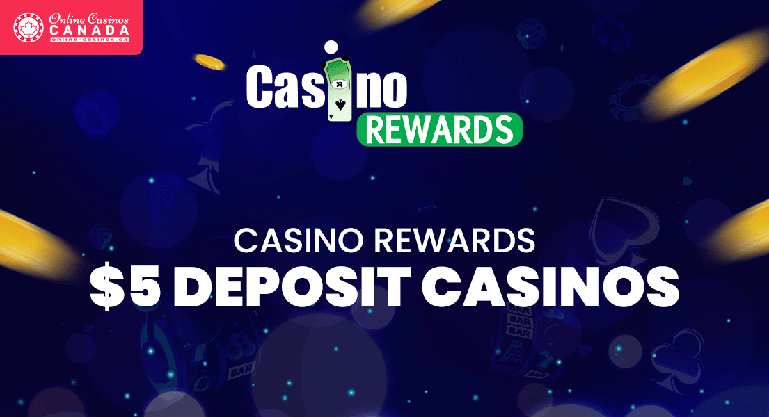 5 dollar minimum deposit casino rewards