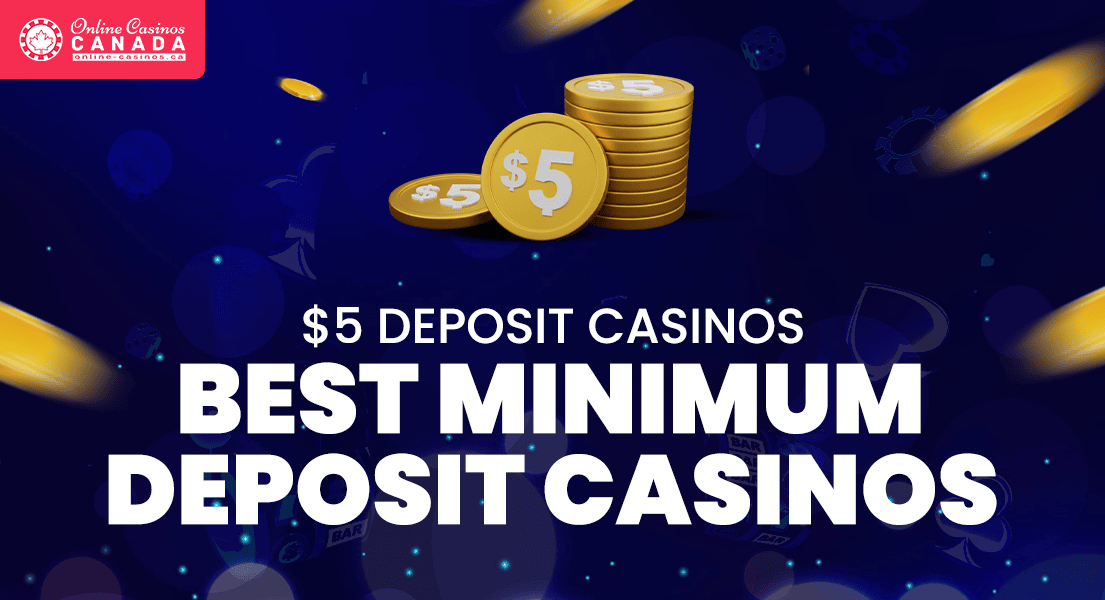 5 minimum deposit online casinos canada