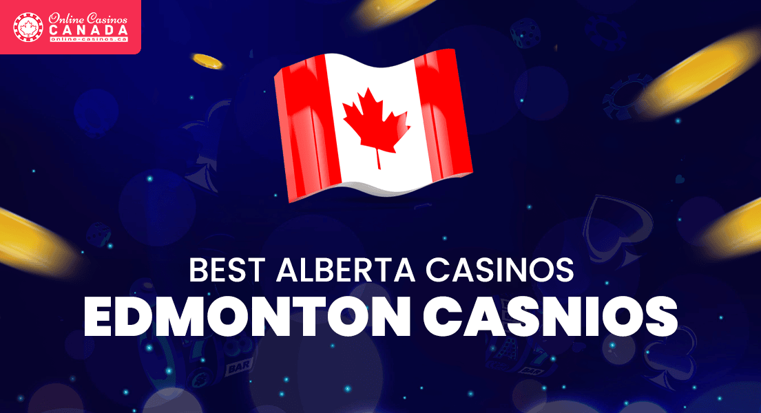 best edmonton casinos