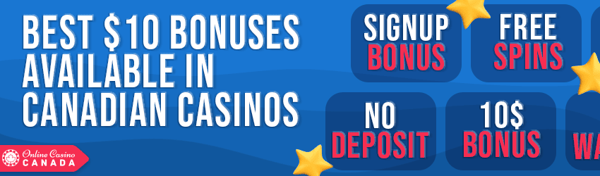 Bonuses at 10 CAD Deposit Casinos