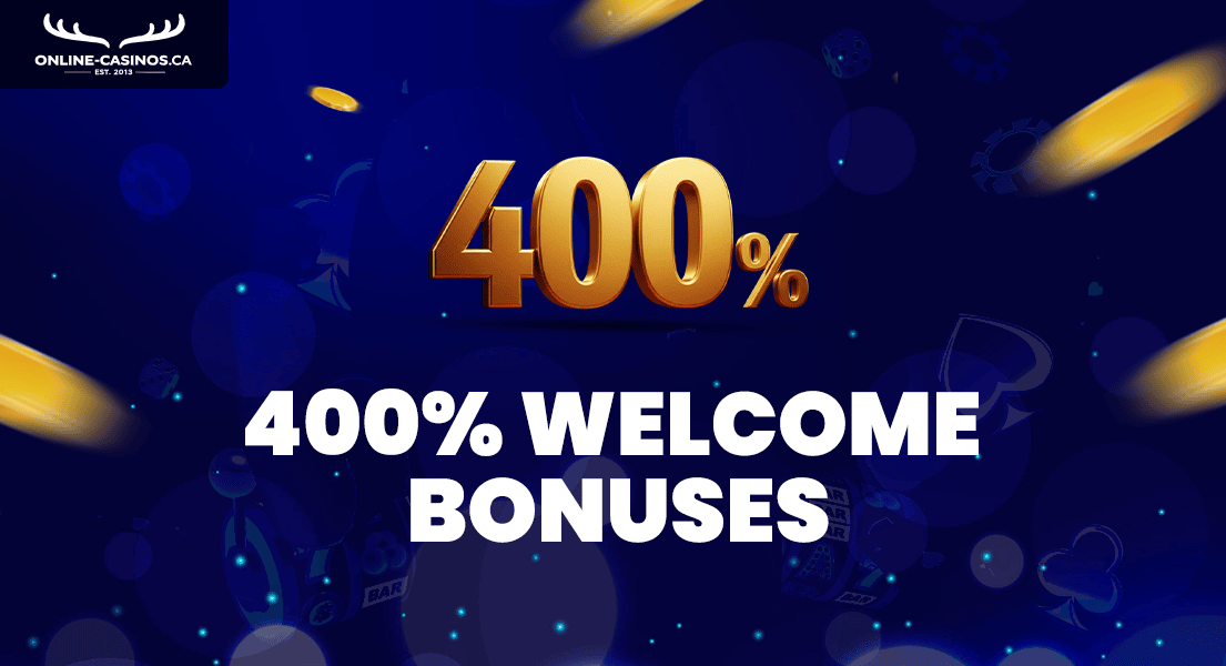 400 percent welcome bonuses for canada