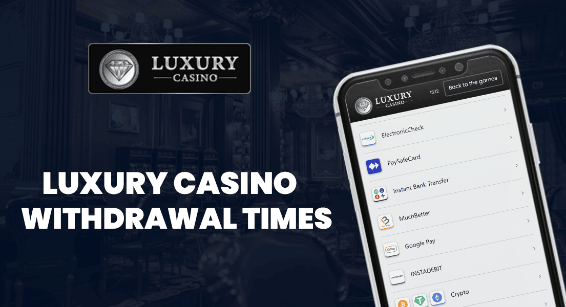 luxury casino withdrawal times