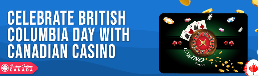 British Columbia Day Online Casino Bonuses