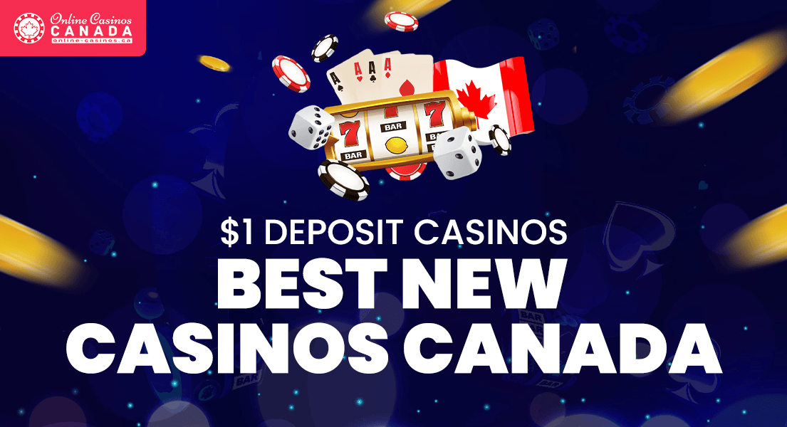 best new 1 dollar minimum deposit casinos canada