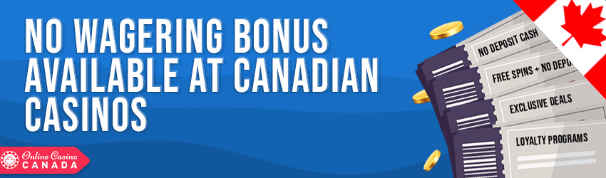 no wagering bonus available at canadian casinos