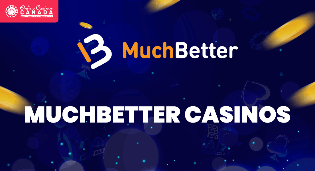 muchbetter payments casino canada