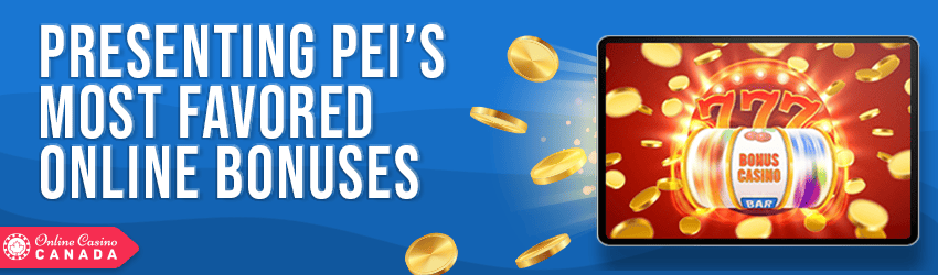 pei casino bonus offers