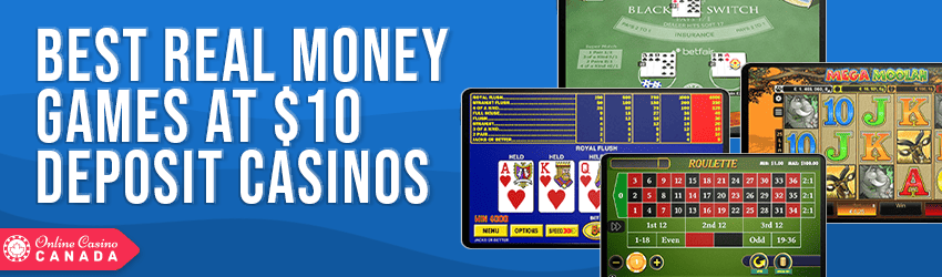 Real Money Games at 10 Deposit Casinos