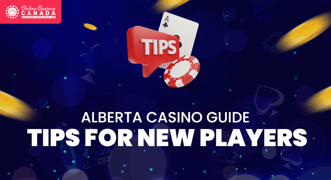 tips for first time casino players in alberta