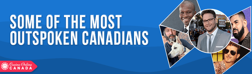 most outspoken canadians