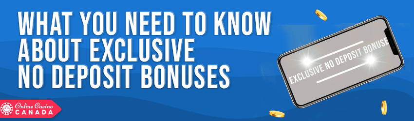 what to know about exclusive no deposit bonuses
